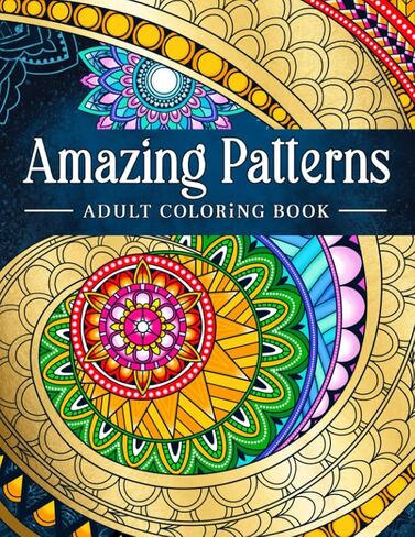 Amazing Patterns: Adult Coloring Book, Stress Relieving Mandala Style Patterns in Saudi Arabia