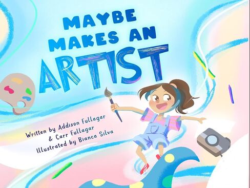 Maybe Makes an Artist: A Children's Book About Building Confidence Through Art; Includes Art Prompts and More in Saudi Arabia