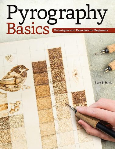 Pyrography Basics: Techniques and Exercises for Beginners (Design Originals) Patterns for Woodburning with Skill-Building Step-by-Step Instructions and Advice from Lora Irish on Texture and Layering in Saudi Arabia