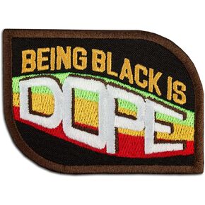 Being Black is Dope Patch - Colorful Embroidery - Black Pride - Iron On Patches - 3.5 x 2.5 inches