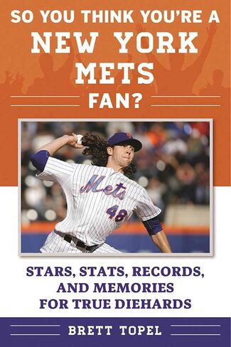 So You Think You're a New York Mets Fan?: Stars, Stats, Records, and Memories for True Diehards (So You Think You're a Team Fan) in Saudi Arabia