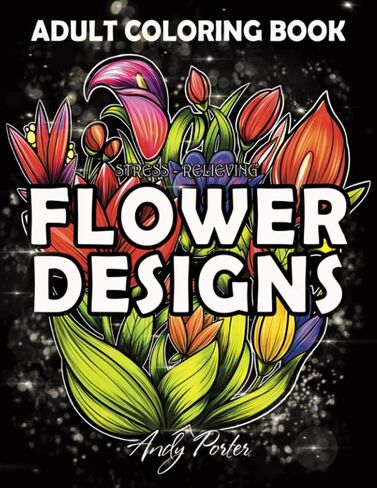 Adults Coloring Book - Stress-Relieving Flower Designs: Elegant Flower Patterns for Adult Coloring and Relaxation (Black Background) in Saudi Arabia