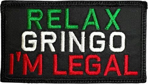 Mexico Relax Gringo I'm Legal Patch Black Background - Funny Tactical Military Morale Embroidered Patch Hook Fastener Backing in Saudi Arabia