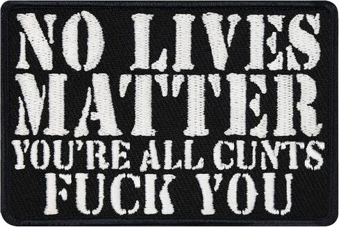 Iron-on Patch No Lives Matter - You're All c*NTS - fu*k You Patches for All Fabrics | Funny Quote Sticker to Iron on for Clothing and Backpacks | Biker Fabric Applique | 2.95X1.96 in in Kuwait