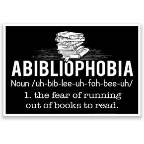 Abibliophobia The Fear of Running Out of Books to Read - Poster for Libraries, Librarians - Schools, Classrooms, Teachers, Elementary, High School, Grade School CPS006 in Saudi Arabia