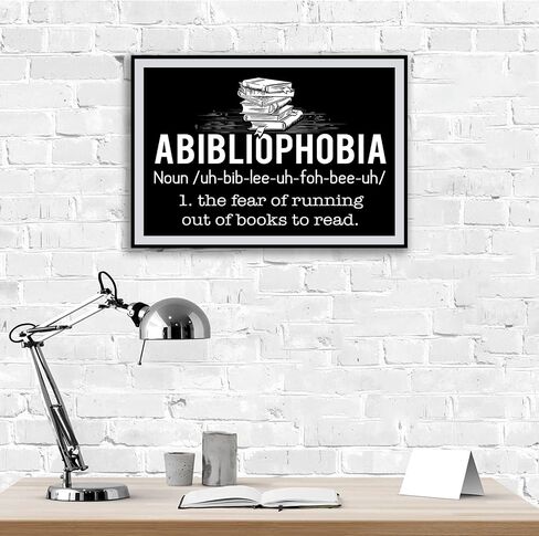 Abibliophobia The Fear of Running Out of Books to Read - Poster for Libraries, Librarians - Schools, Classrooms, Teachers, Elementary, High School, Grade School CPS006 in Saudi Arabia