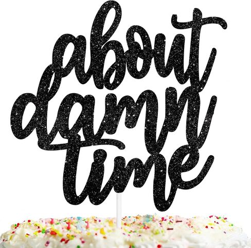 Black Glitter About Damn Time Cake Topper Anniversary Wedding Theme Decor Supplies Man Woman Happy Birthday Party Decorations in Saudi Arabia