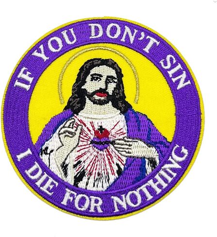 Hilarious Christmas Patch for Ugly Sweater DIY, If You Don't Sin I Die for Nothing Funny Jesus Meme Embroidered Iron on Patch in Saudi Arabia