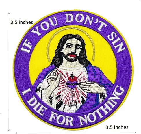 Hilarious Christmas Patch for Ugly Sweater DIY, If You Don't Sin I Die for Nothing Funny Jesus Meme Embroidered Iron on Patch in Saudi Arabia