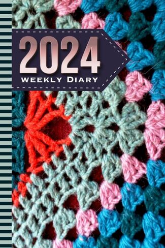 2024 Weekly Diary: 6x9 Dated Personal Organizer / Daily Scheduler With Checklist - To Do List - Note Section - Habit Tracker / Organizing Gift / Colorful Crochet Pattern - Yarn Art Craft Cover in Saudi Arabia