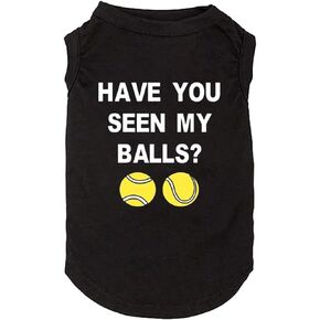 Have You Seen My Ball Dog Funny Clothes Shirts Print Vest for Small Large Dog T Shirts Puppy Apparel (X-Small, Black01)