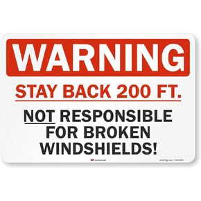 SmartSign - S-9933-RE-12x18-D1 Warning - Stay Back 200 Ft, Not Responsible For Broken Windshields Truck Label By | 12" x 18" 3M Engineer Grade Reflective Black/Red on White