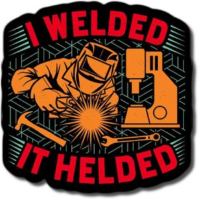 I Welded It Helded Welder 3 inch Waterproof Sticker in Kuwait