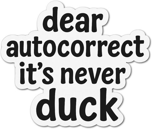 Dear Auto Correct It's Never Duck Sticker Waterproof in Saudi Arabia