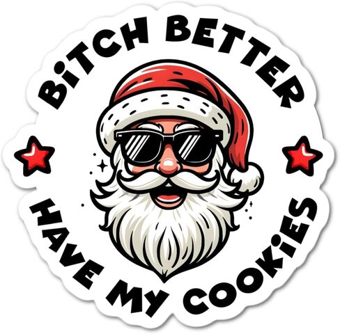 Bitch Better Have My Cookies Christmas Waterproof Sticker in Saudi Arabia