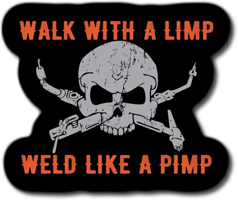 Walk with a limp weld like a pimp waterproof sticker in Saudi Arabia