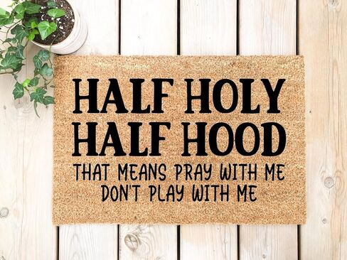 Doormat Half Holy Hood | Pray with Me Don't Play Funny Go Away Mat Door Gift Home stk1954 in Saudi Arabia