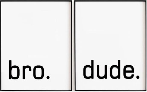 Bro. Dude. Bro Motivational Quote Wall Art Prints - Minimalistic Typography Posters for Boys Bedroom, Dorm Room, Office, or Man Cave - Inspiring Wall Decor - Shimmer Art Paper - Unframed (11X14INCHES) in Saudi Arabia
