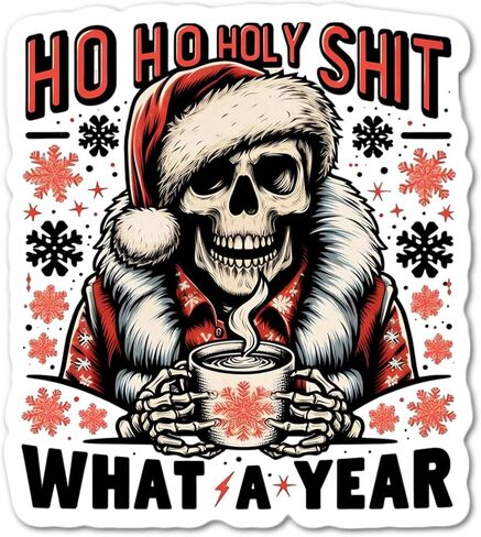 Ho Ho Holy Shit What a Year هيكل عظمي في قبعة عيد الميلاد ملصق مقاوم للماء in Saudi Arabia