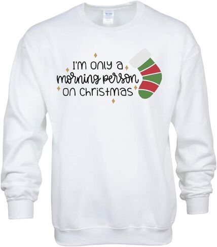 Christmas Holiday Sweatshirt - I'm Only a Morning Person on Christmas Holiday Season in Saudi Arabia