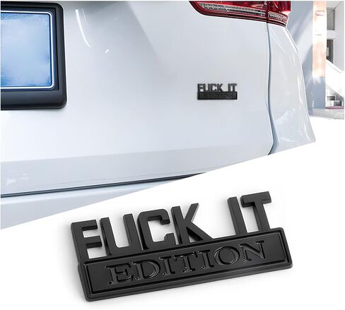 Fuck IT Edition Emblem for Car, 3D Stickers for Auto Fender Bumper, Cool Badge Decoration Decal for Men and Women, Vehicle Exterior Replacement Accessories for SUV, Truck, Laptop in Saudi Arabia
