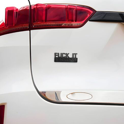 Fuck IT Edition Emblem for Car, 3D Stickers for Auto Fender Bumper, Cool Badge Decoration Decal for Men and Women, Vehicle Exterior Replacement Accessories for SUV, Truck, Laptop in Saudi Arabia
