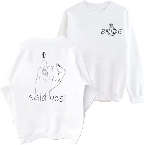 FRYAID Bride Sweatshirt Bride Women Bachelorette Party Sweatshirt I Say Yes Graphic Shirt Wedding Vacation Pullover Top in Kuwait