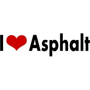 i Love Asphalt Sticker Decal Vinyl Bumper DÉCOR for CAR Truck Locker Window Wall Notebook Multiuse