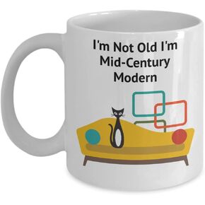 I'm Not Old, Mid Century Modern Mug, Funny Coffee Mug, Gift For Mom, Mothers Day Gift. Gift For Her, For Him
