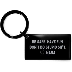 DARIN GIFT Be Safe Have Fun Don't Do Stupid Shit Black Keychain from Nana - Gag Gifts Kids Teen Boys Girls Funny Gifts Birthday Christmas Gifts Ideas Engraved Key Chain Keyring For Him Her