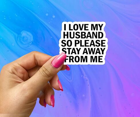 I Love My Husband Stay Away From My Wife Sticker, 3CT Laptop Water Bottle Tumbler Car Truck Bumper Tablet Phone Gift Wall Window Sticker (2 Inches (Small)) in Saudi Arabia