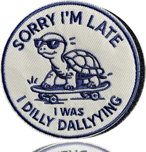 رقعة آسف أنا متأخرة، لقد كنت Dilly Dallying Morale Patch - 3 بوصات مضحكة على شكل سلحفاة مطرزة بخطاف وحلقة لحقيبة الظهر، وسترة، وسترة الكلب، والقبعات ورقعة الحائط - رقعة فكاهة السلحفاة على لوح التزلج in Kuwait