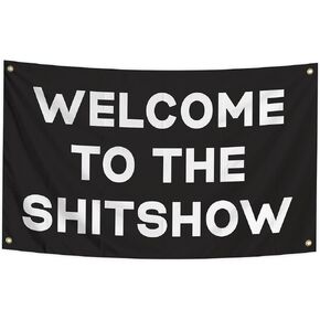 Welcome To The Shitshow Flag 3x5 Ft Funny Wall Banner, Black Motivational Quote Flag for Indoor Room Hanging Decor in Kuwait