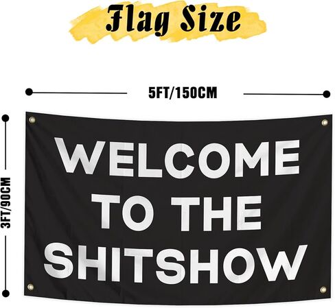 Welcome To The Shitshow Flag 3x5 Ft Funny Wall Banner, Black Motivational Quote Flag for Indoor Room Hanging Decor in Saudi Arabia
