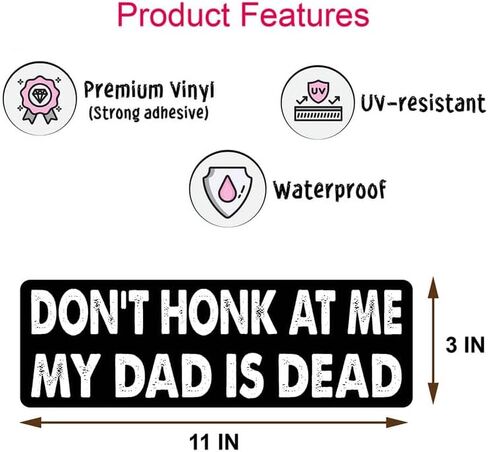 11x3 بوصة (3 قطع) - ملصق ممتص الصدمات Don't Honk at Me My Dad is Dead - Don't Honk at Me My Dad is Dead - ملصق مضحك in Kuwait