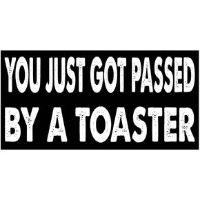 7.5x3.75(in) - Funny Magnet - You just got Passed by a Toaster Bumper Magnet - You just got Passed by a Toaster Bumper Sticker - Vehicle, Car, Truck in Saudi Arabia