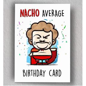 NACHO Average Funny Birthday Card | Card for Bestfriend Girlfriend Brother | Blank Card