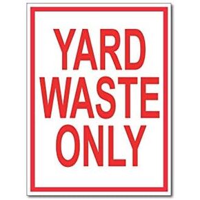 Yard Waste Only Sticker Decal Sign for Garbage Cans and Containers - 6 Inches x 8 Inches (1 Piece)