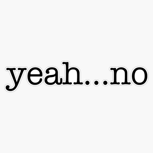 Yeah...No Sticker Vinyl Waterproof Sticker Decal Car Laptop Wall Window Bumper Sticker 5" in Saudi Arabia