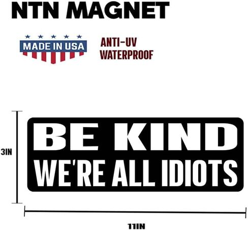 11x3(inch) - Be Kind We're All Idiots Bumper Sticker - Be Kind We're All Idiots Bumper Magnet - Funny Magnet in Saudi Arabia