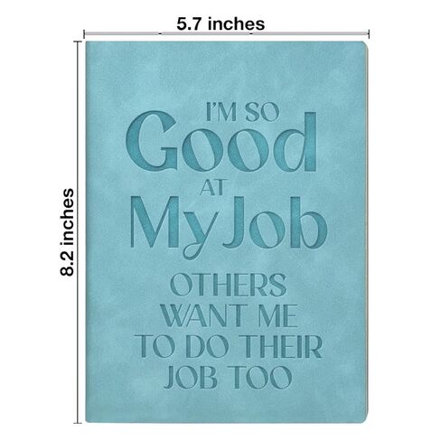 Funny Office Notebook for Work Sarcastic I'm So Good at My Job Journal Gift for Coworker Employee Boss in Saudi Arabia