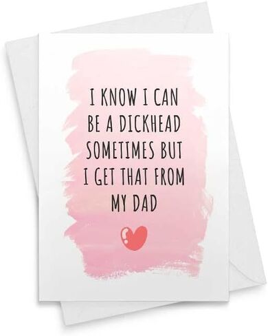 Funny Card For Parents - I Know Can Be A D*ckhead Sometimes But Got That From Dad, Dickhead Mothers Day Mother's Happy Mom Gift Her Cards Cheeky Mothering Christmas Birthday Valentine [00100] in Saudi Arabia