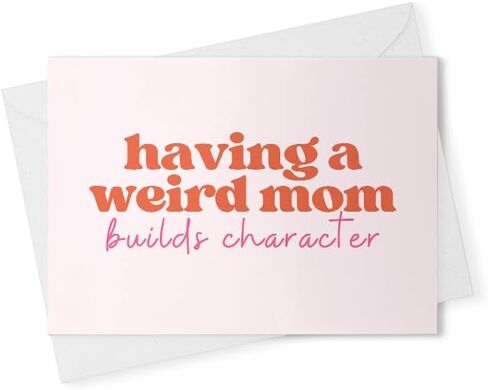 funny mothers day card/having a weird mom builds character/mother's day card funny/card for mom/birthday card [00782] in Saudi Arabia