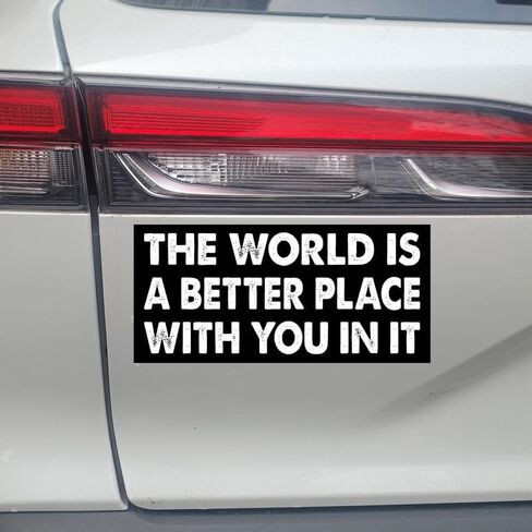 7.5x3.75(in) - Funny Magnet - The World is a Better Place with You in It Bumper Magnet - The World is a Better Place with You in It Bumper Sticker - Vehicle, Car, Truck in Saudi Arabia