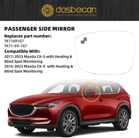 Dasbecan Right Passenger Side Mirror Glass Compatible with Mazda CX-5 2017-2023 CX-9 2016-2023 with Heated Blind Spot Detection Convex Glass with Backing Plate Replaces TK71691G1 TK71-69-G1 in Saudi Arabia