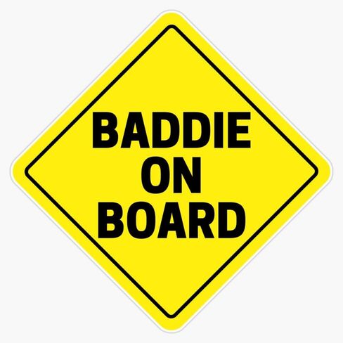 Baddie On Board| Baby Funny Meme Road Alert Warning Sign car Window Bumper Sticker Decal 5" in Saudi Arabia
