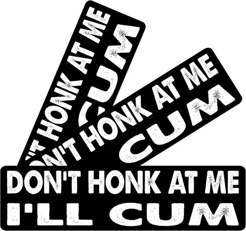 11x3inch(3Pcs) - Don't HONK at ME I'll Cum Bumper Sticker - Don't HONK at ME I'll Cum Sticker - Funny Sticker in Saudi Arabia