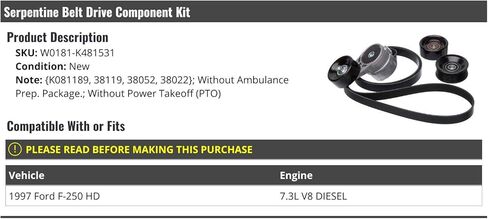 Serpentine Belt Drive Component Kit - Compatible with 1997 Ford F-250 HD 7.3L V8 Diesel (without Ambulance Prep Package and Power Takeoff) in Saudi Arabia