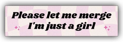 Please Let Me Merge I'm Just A Girl Funny Vinyl Bumper Sticker Weather-Resistance Funny Bumper Sticker for Cars, Trucks in Saudi Arabia