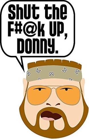 Shut the F#@k Up, Donny Vinyl Decal Wall Laptop Bumper Sticker 5" in Saudi Arabia